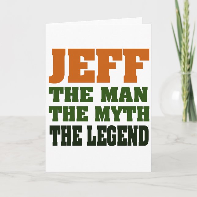 Jeff - the Man, the Myth, the Legend! Card (Front)