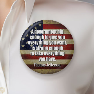 Jefferson: Big Governement will take everything... 7.5 Cm Round Badge