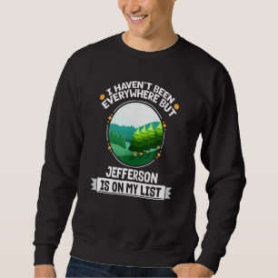Jefferson Is On My List Nature Outdoor Trees Wil Sweatshirt