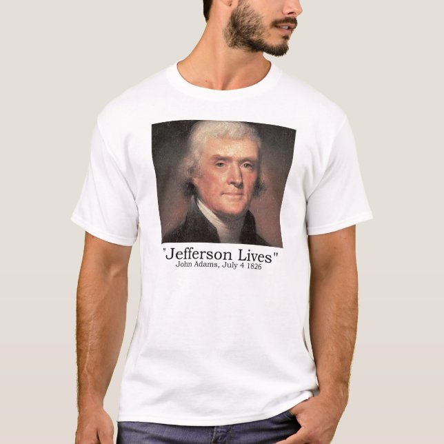 Jefferson Lives! T-Shirt (Front)
