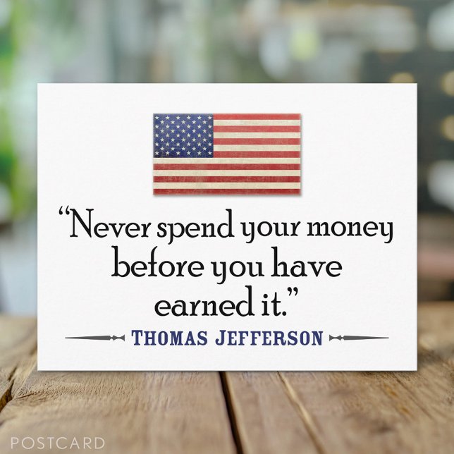 Jefferson: Never spend money before... Postcard (Custom Postcard)
