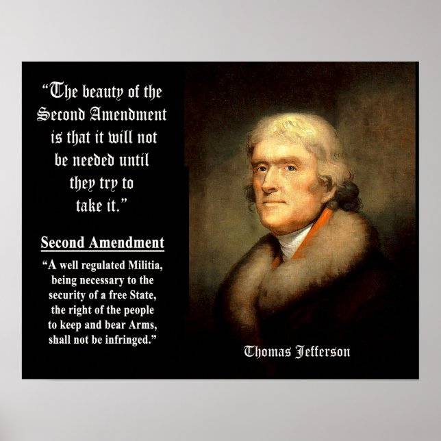 Jefferson Quote - The Beauty Of The 2nd Amendment Poster (Front)