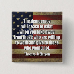 Jefferson Quote: The democracy will cease... 15 Cm Square Badge