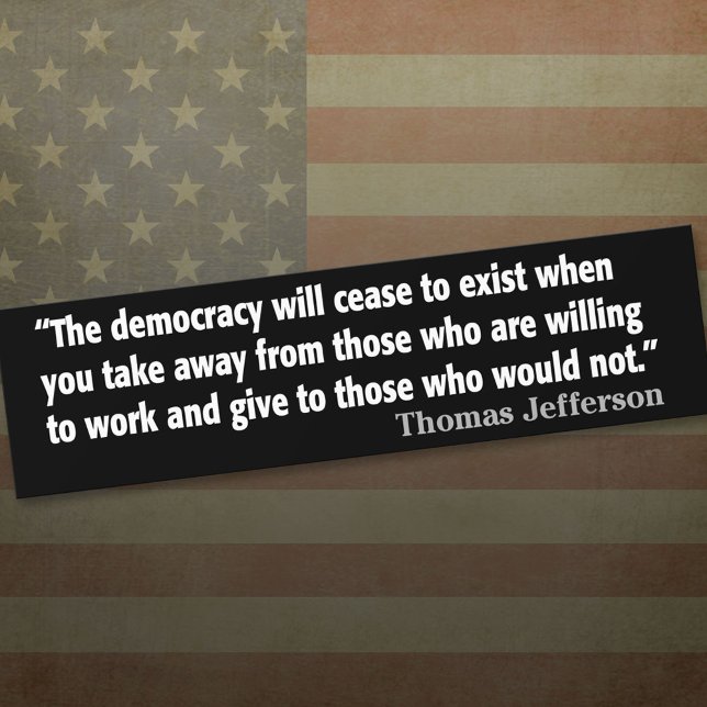 Jefferson Quote: The democracy will cease... Bumper Sticker (Thomas Jefferson Bumper Sticker)