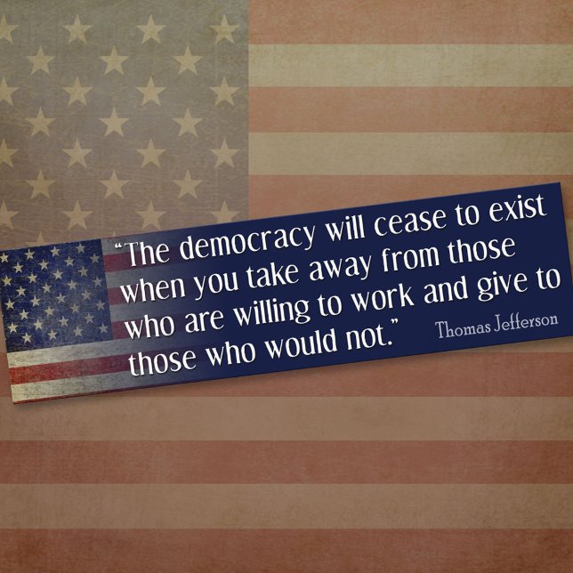 Jefferson Quote: The democracy will cease... Bumper Sticker (Creator Uploaded)