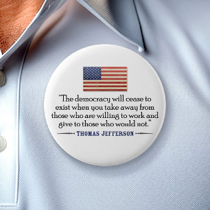 Jefferson: The democracy will cease to exist... 6 Cm Round Badge