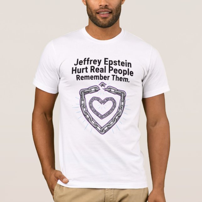 Jeffrey Epstein Hurt Real People — Remember Them T-Shirt (Front)