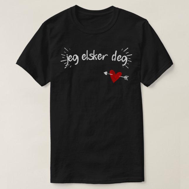 Jeg Elsker Deg - I Love You in Norwegian T-Shirt (Design Front)