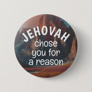 Jehovah Chose You For a Reason JW 6 Cm Round Badge
