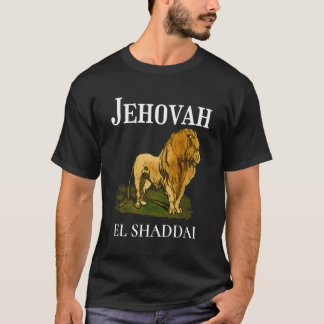 Jehovah Is El Shaddai Means The Almighty God T-Shirt