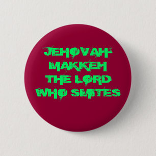JEHOVAH-MAKKEH THE LORD WHO SMITES 6 CM ROUND BADGE