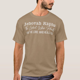 Jehovah Rapha Lord Who Heals Hebrew Names For God T-Shirt