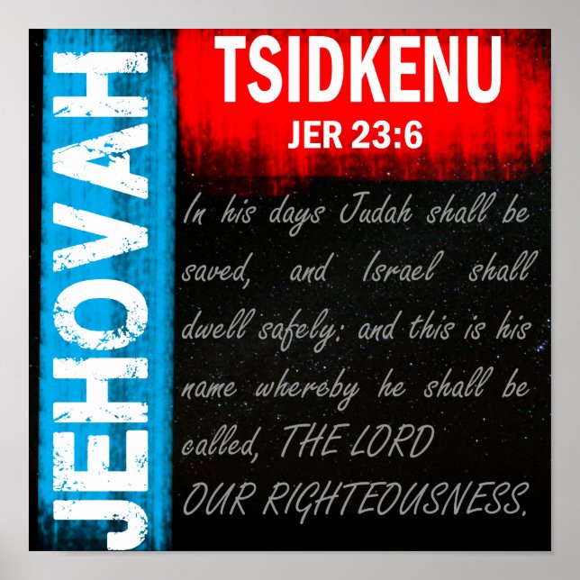 Jehovah Tsidkenu - The Lord Our Righteousness Poster (Front)