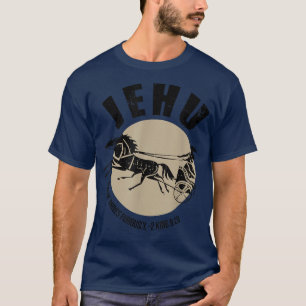 Jehu For He Drives Furiously 2 King 920 Quote T-Shirt