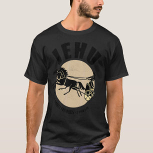 Jehu For He Drives Furiously Chariot Kings Prayer T-Shirt