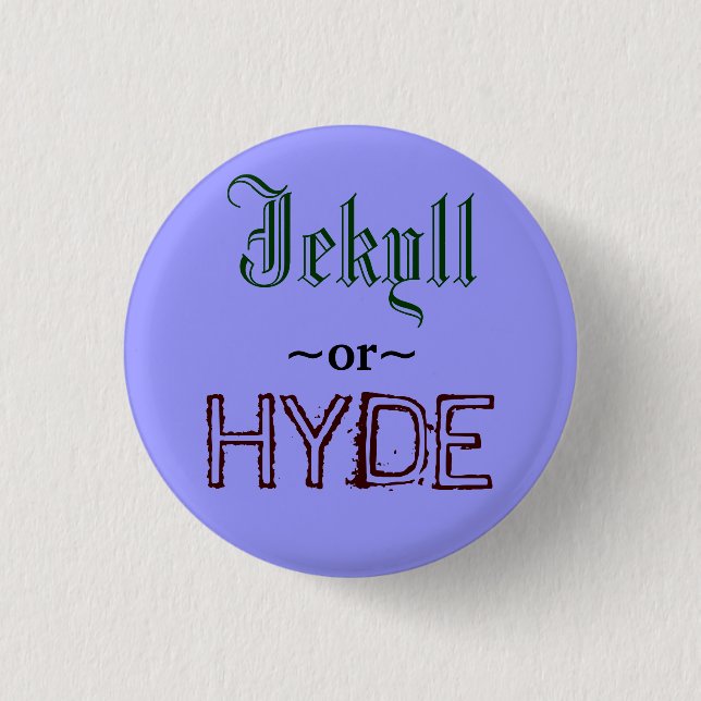 Jekyll or Hyde button (Front)