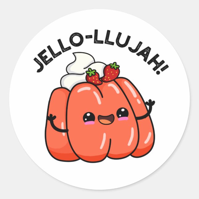 Jello-llujah Funny Jello Food Pun  Classic Round Sticker (Front)