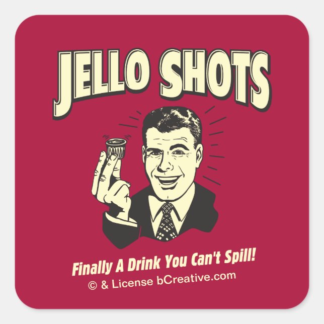 Jello Shots: Drink You Can't Spill Square Sticker (Front)