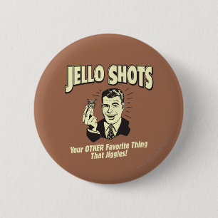Jello Shots: Other Favourite Thing 6 Cm Round Badge