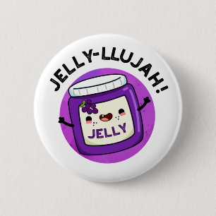 Jelly-llujah Funny Jelly Pun  6 Cm Round Badge