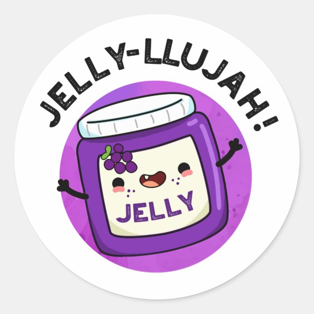 Jelly-llujah Funny Jelly Pun  Classic Round Sticker (Front)