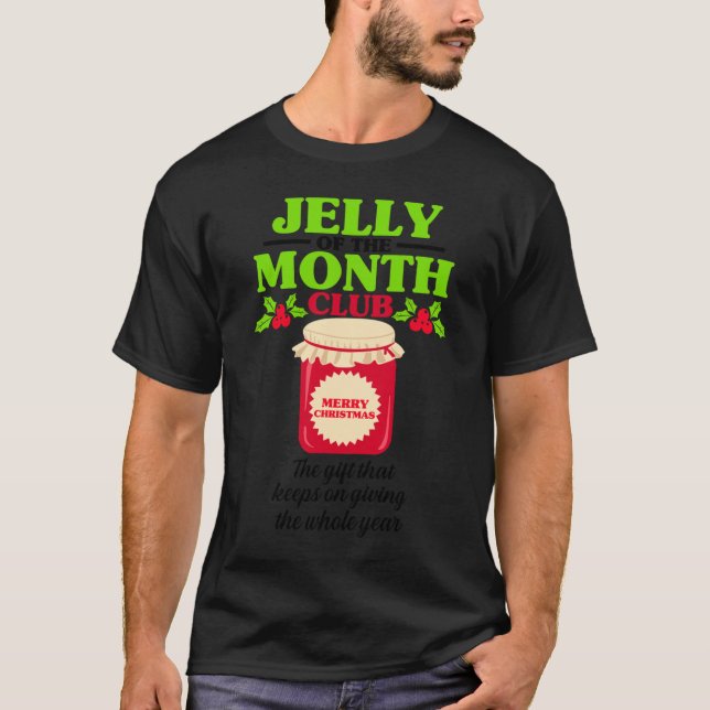 Jelly of the Month Club Christmas Shirt Classic T- (Front)