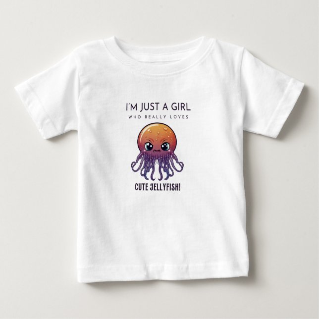 Jellyfish, I'm just a girl who loves Baby T-Shirt (Front)