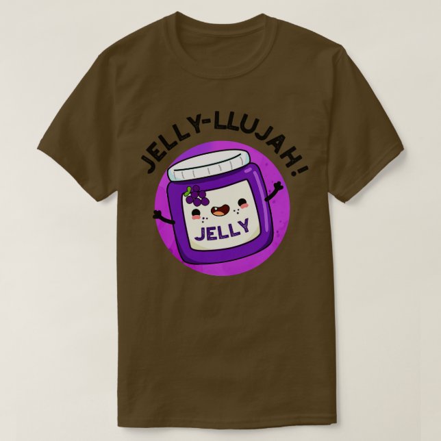 Jellyllujah Funny Jelly Pun T-Shirt (Design Front)