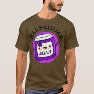 Jellyllujah Funny Jelly Pun T-Shirt
