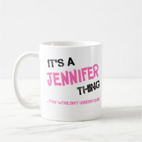Jennifer thing you wouldn't understand name