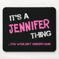 Jennifer thing you wouldn't understand name