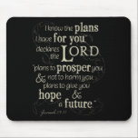 Jeremiah 29:11 Encouraging Bible Verse Mouse Pad<br><div class="desc">"I know the plans I have for you declares the Lord, plans to prosper you and not to harm you, plans to give you a hope and a future." This Bible verse from Jeremiah 29:11 is a favourite for many. Though Jeremiah's words from God are to the nation of Israel...</div>