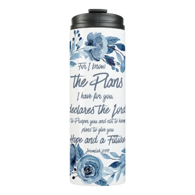 Jeremiah 29:11 For I know the Plans Blue Floral Thermal Tumbler (Front)