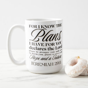 Jeremiah 29:11 For I know the Plans Christian Coffee Mug