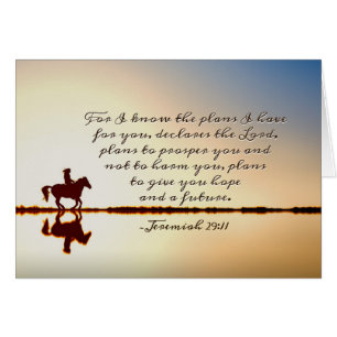 Jeremiah 29:11 For I know the plans I have for you
