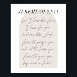 Jeremiah 29:11 Minimal Boho Beige Arch Script Poster<br><div class="desc">For I know the plans I have for you, declares the Lord, plans to prosper you and not to harm you, plans to give you hope and a future. -Jeremiah 29:11 Minimal Boho Beige Arch Script</div>