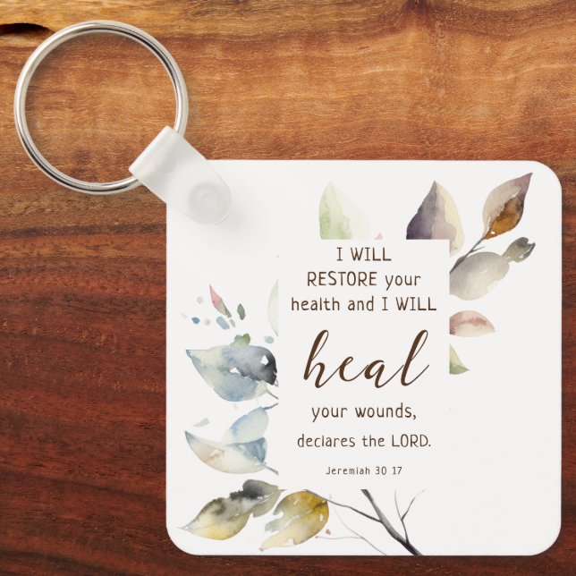 Jeremiah 30 17 I will heal your wounds Bible Verse Key Ring (Front)
