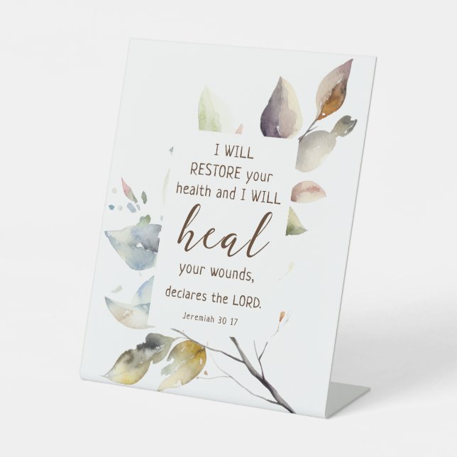 Jeremiah 30 17 I will restore your health Bible Pedestal Sign (Front)
