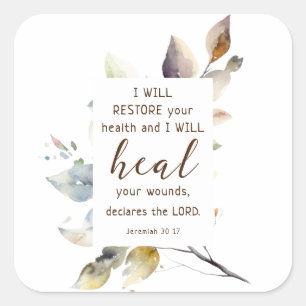 Jeremiah 30 17 I will restore your health Bible  Square Sticker