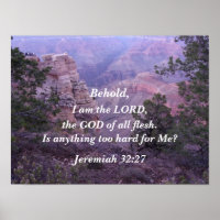 Jeremiah 32:27 Behold, I am the LORD, the GOD of 