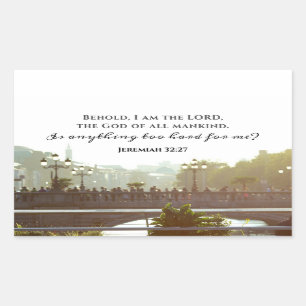 Jeremiah 32:27 Is anything too hard for me? Rectangular Sticker