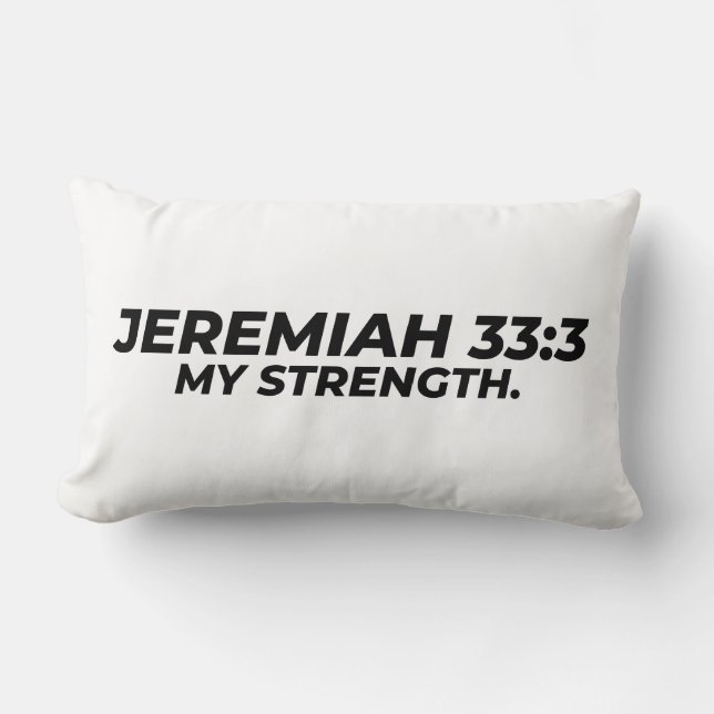 JEREMIAH 33:3 – MY STRENGTH. LUMBAR CUSHION (Front)