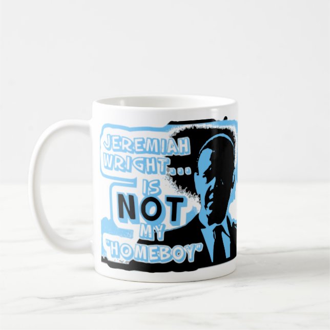 Jeremiah Wright Is NOT My "Homeboy" Coffee Mug (Left)