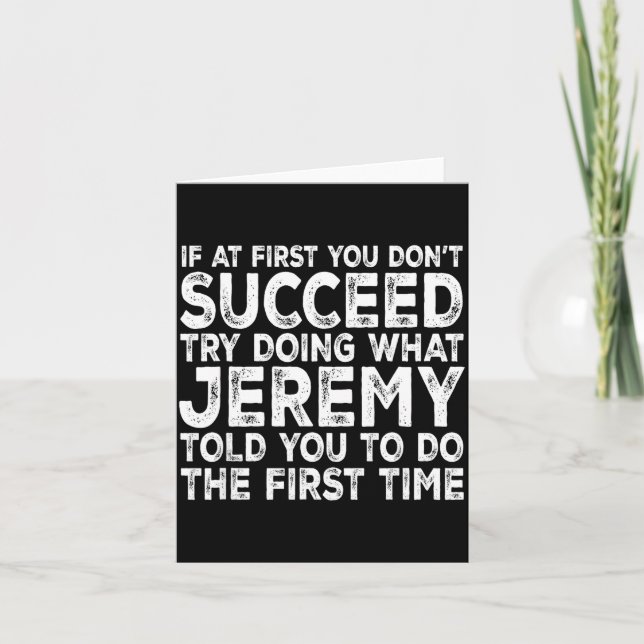 Jeremy - If At First You Don't Succeed Try Doing W Card (Front)