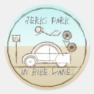 Jerks park in bike lanes classic round sticker