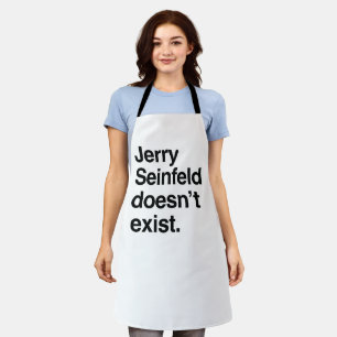 Jerry Seinfeld Doesn't Exist – Satirical Political Apron