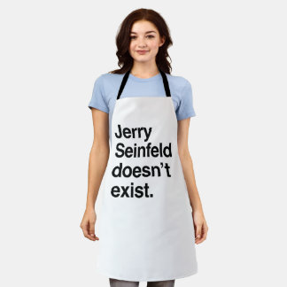 Jerry Seinfeld Doesn't Exist – Satirical Political Apron