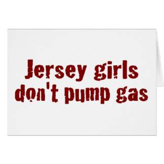 Jersey Girls Don'T Pump Gas (New)