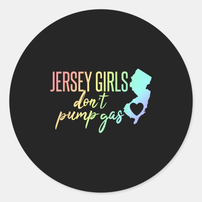 Jersey Girls Don't Pump Gas State Heart  Classic Round Sticker (Front)