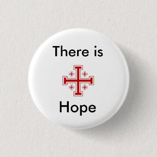 jerusalemcross%5B1%5D, There is, Hope 3 Cm Round Badge